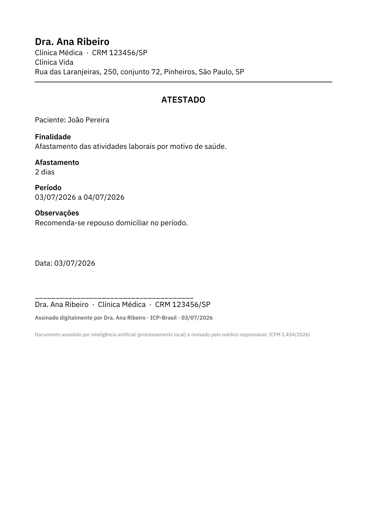 Atestado: Atestado com finalidade, afastamento e período.